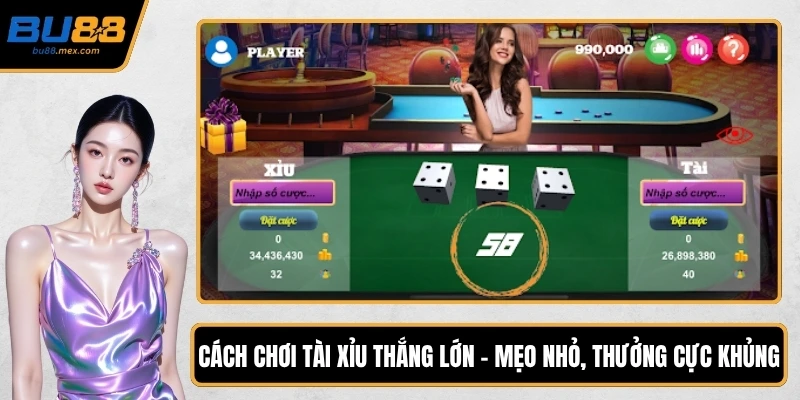 Cách chơi tài xỉu thắng lớn