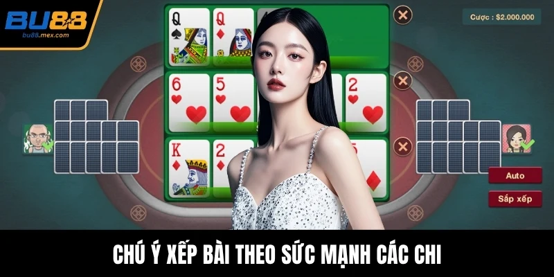 Chú ý xếp bài theo sức mạnh các chi